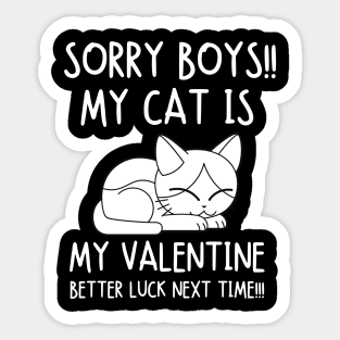 Sorry boys! My cat is my valentine. Better luck next time!!! Sticker